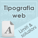 Tipografia web: quali sono i limiti e quali le possibili soluzioni?