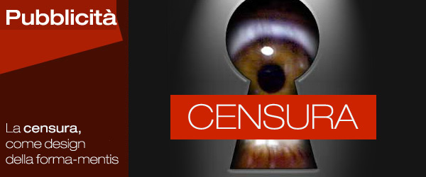 La censura, come design della forma-mentis