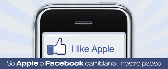 Se Apple e Facebook cambiano il nostro paese