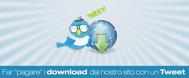 Far “pagare” i download dal nostro sito con un Tweet