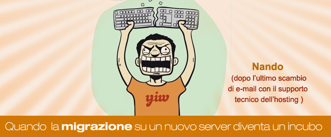 Sdrammatizziamo: quando la migrazione su un nuovo server diventa un incubo