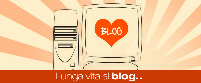 Lunga vita al blog