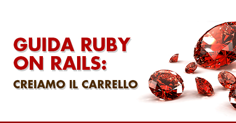 Ruby on Rails: creiamo il carrello