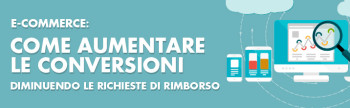 Come aumentare le conversioni diminuendo le richieste di rimborso