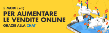 5 modi (+1) per aumentare le vendite online grazie alla chat
